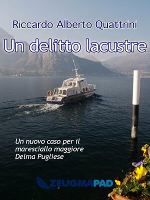 cover image of Un delitto lacustre--Un nuovo caso per il maresciallo maggiore Delma Pugliese